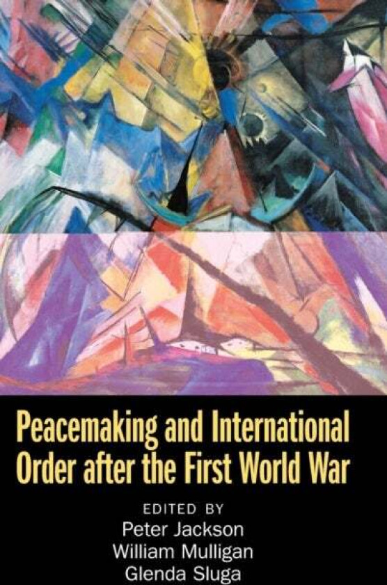 Peacemaking and International Order after the First World War