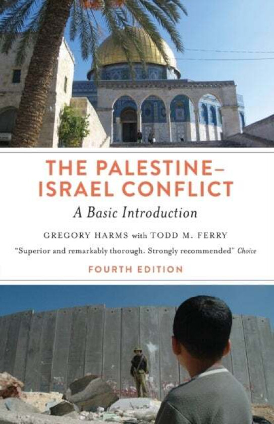 The Palestine-Israel Conflict Av Gregory Harms, Todd M. Ferry