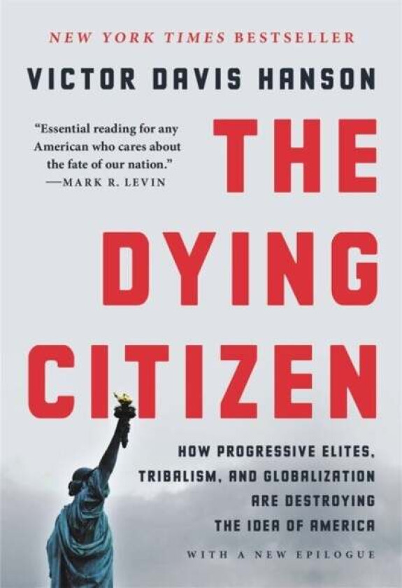 The Dying Citizen Av Victor D Hanson