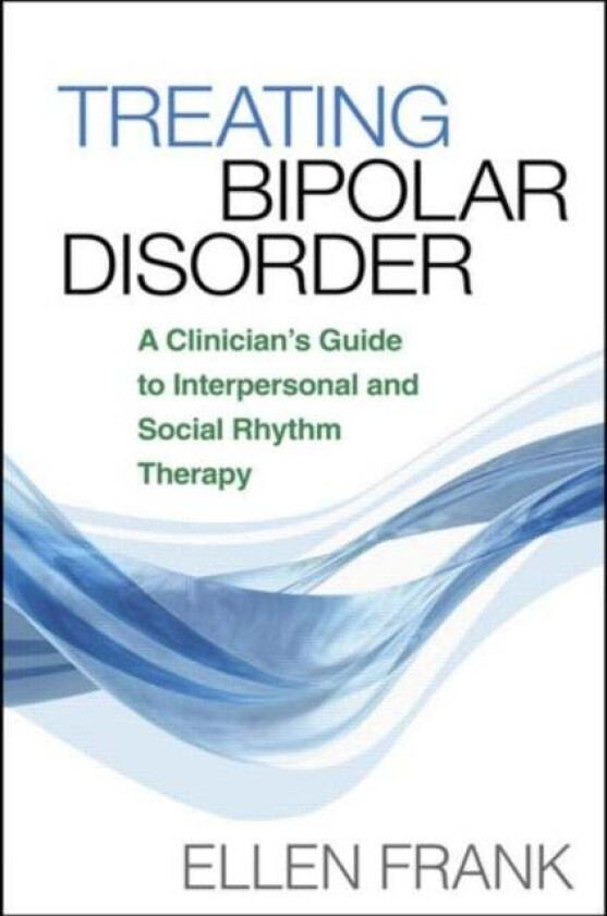 Treating Bipolar Disorder av Ellen (Western Psychiatric Institute and Cl Frank