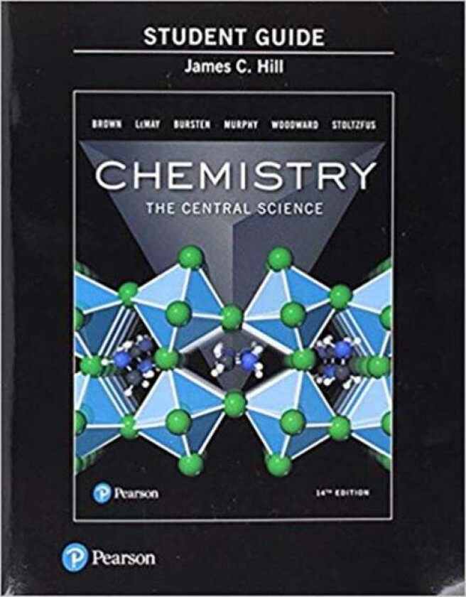 Study Guide for Chemistry av Theodore Brown, H. LeMay, Bruce Bursten, Catherine Murphy, Patrick Woodward, Matthew Stoltzfus