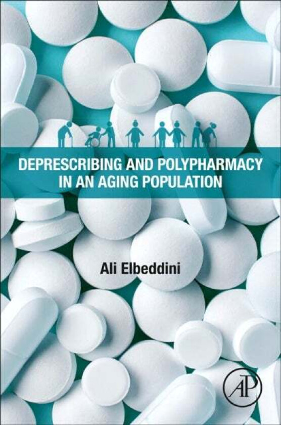 Deprescribing and Polypharmacy in an Aging Population av Ali (Assistant Professor Family Medicine Faculty of Medicine University of Ottawa Canada) Elb
