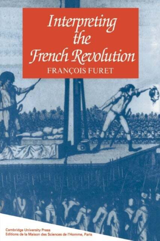 Interpreting the French Revolution av Francois Furet