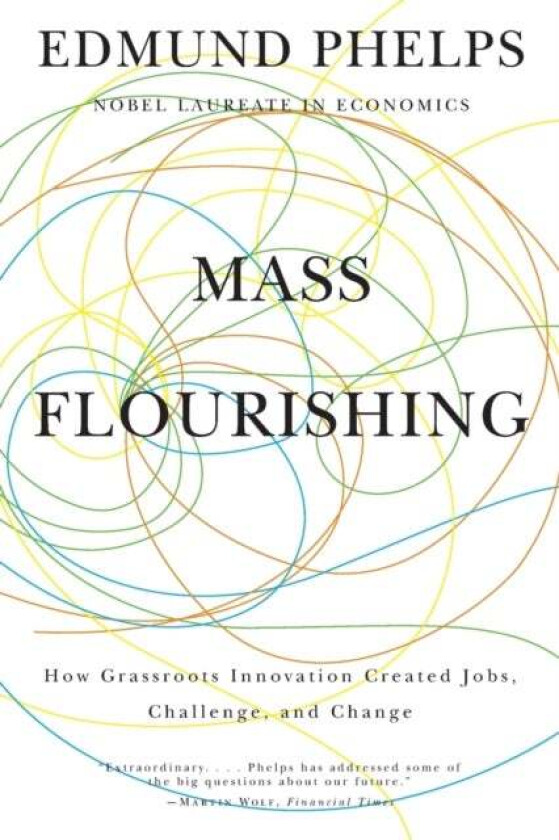 Mass Flourishing av Edmund S. Phelps