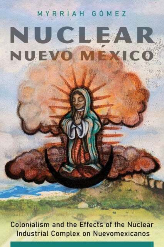 Nuclear Nuevo Mexico av Myrriah Gomez