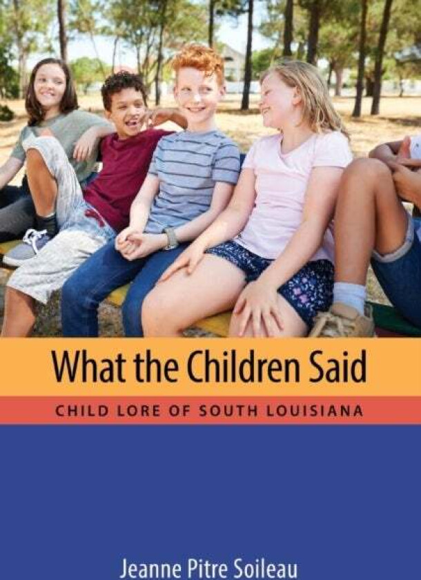 What the Children Said av Jeanne Pitre Soileau