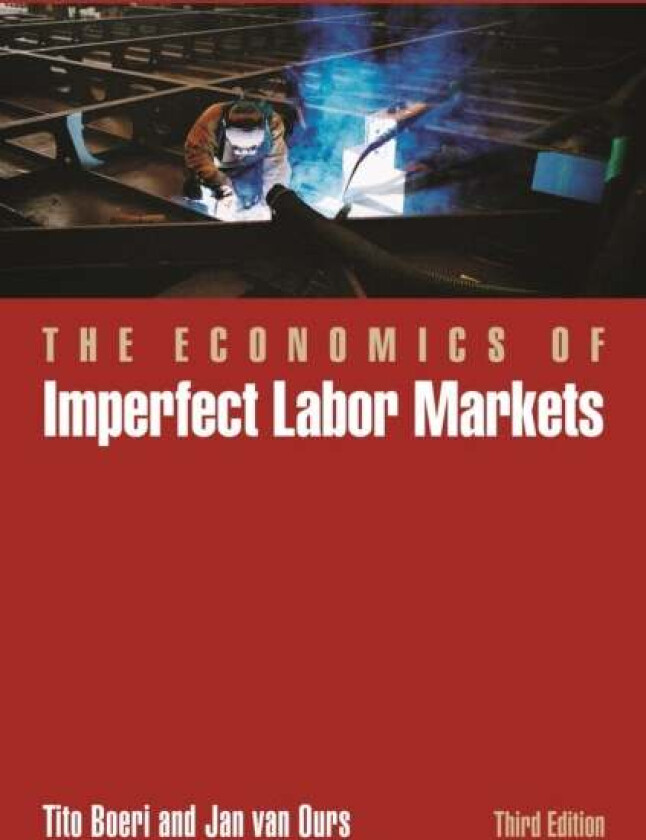 The Economics of Imperfect Labor Markets, Third Edition av Tito Boeri, Jan van Ours