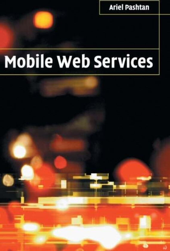 Mobile Web Services av Ariel Pashtan