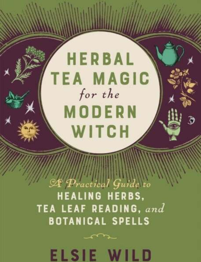 Herbal Tea Magic For The Modern Witch av Elsie Wild