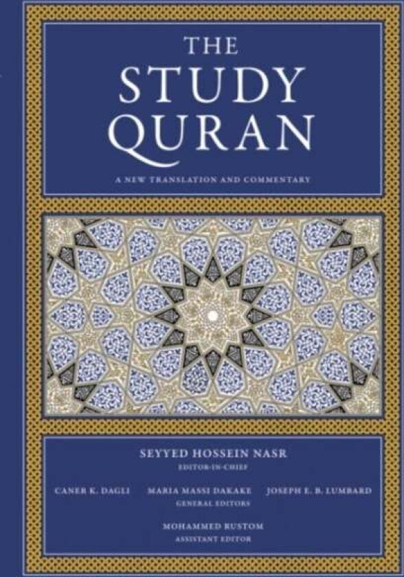 The Study Quran av Seyyed Hossein Nasr, Caner K Dagli, Maria Massi Dakake, Joseph E.B. Lumbard, Mohammed Rustom