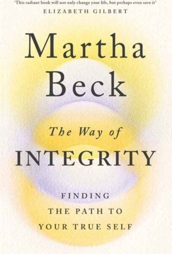 The Way of Integrity av Martha Beck