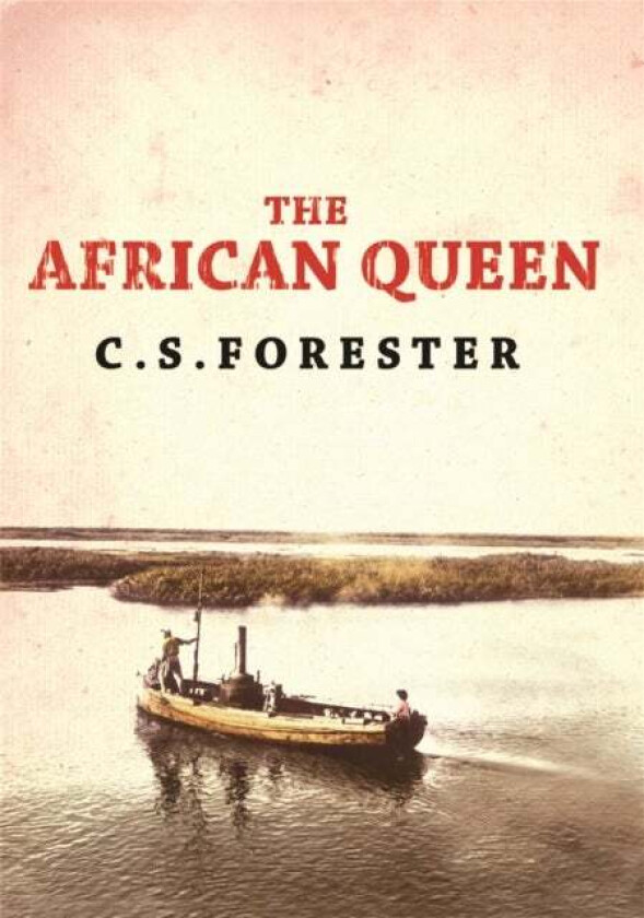The African Queen av C. S. Forester