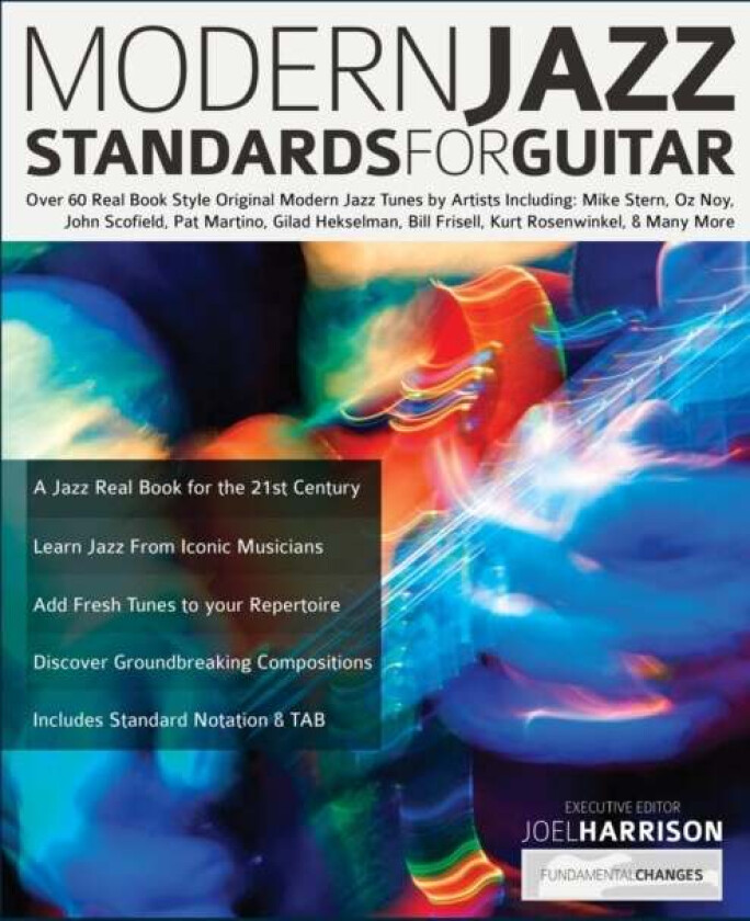 Modern Jazz Standards For Guitar av Joel Harrison, Tim Pettingale, Joseph Alexander