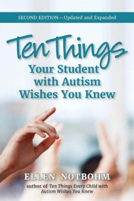 Ten Things Your Student with Autism Wishes You Knew av Ellen Notbohm