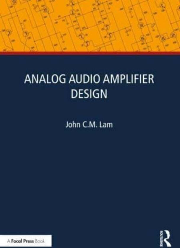 Analog Audio Amplifier Design av John C.M. Lam
