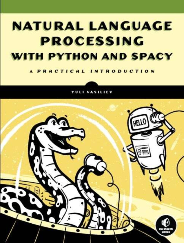 Natural Language Processing With Python And Spacy av Yuli Vasiliev