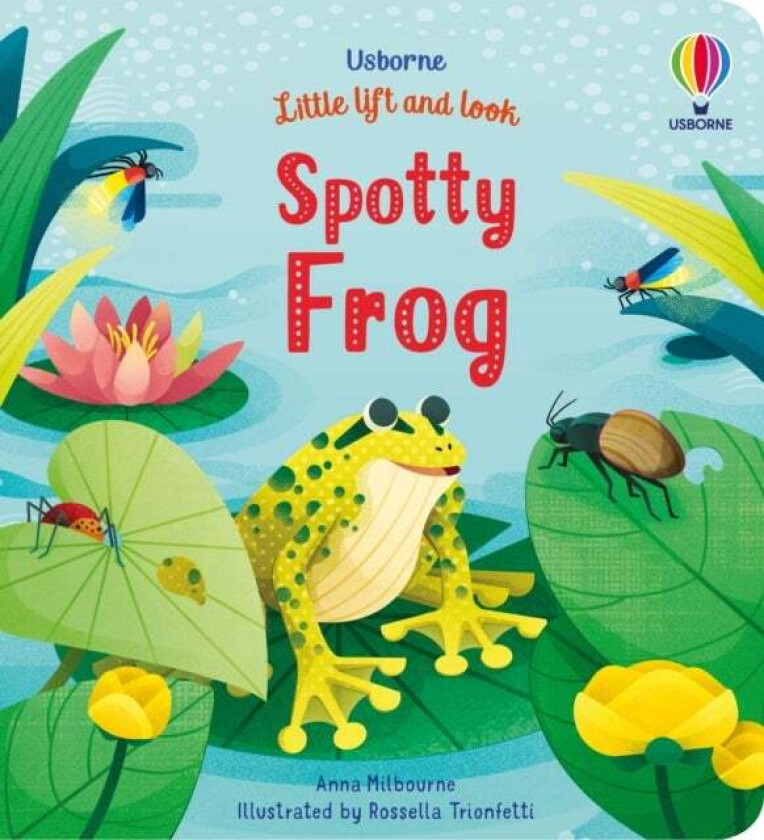 Little Lift and Look Spotty Frog av Anna Milbourne
