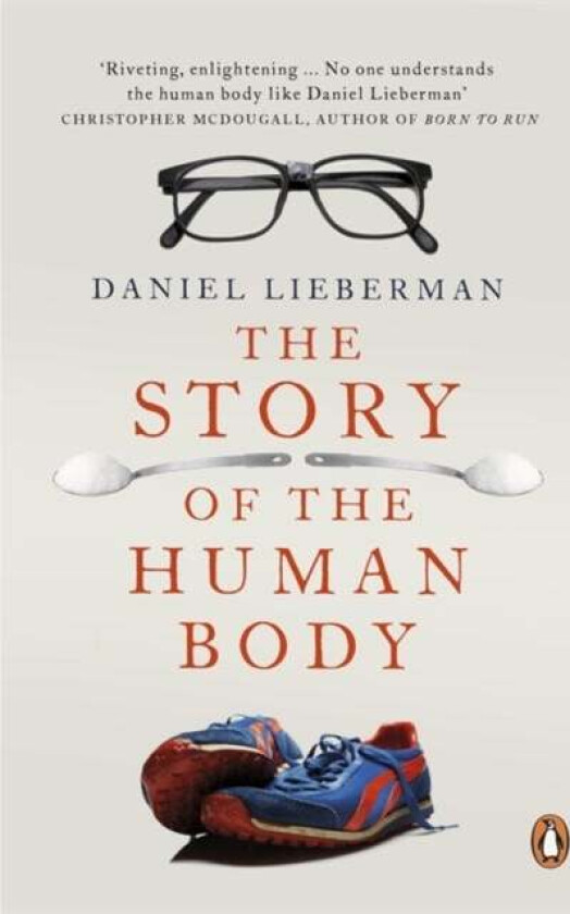 The Story of the Human Body av Daniel Lieberman