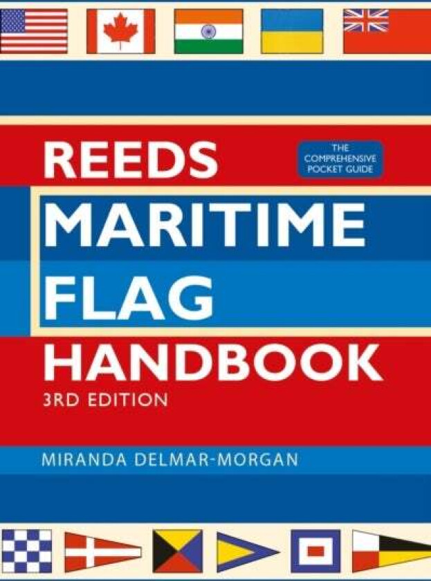 Reeds Maritime Flag Handbook 3rd edition av Miranda Delmar-Morgan