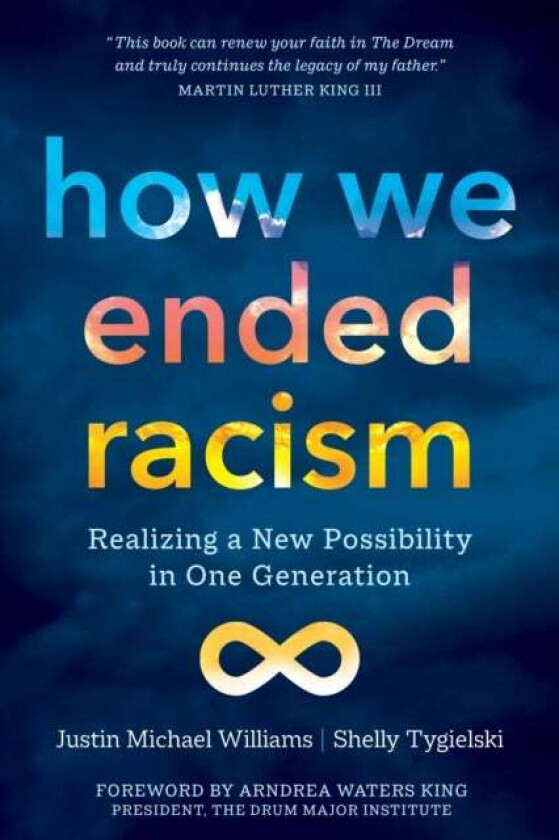How We Ended Racism av Justin Michael Williams, Shelly Tygielski