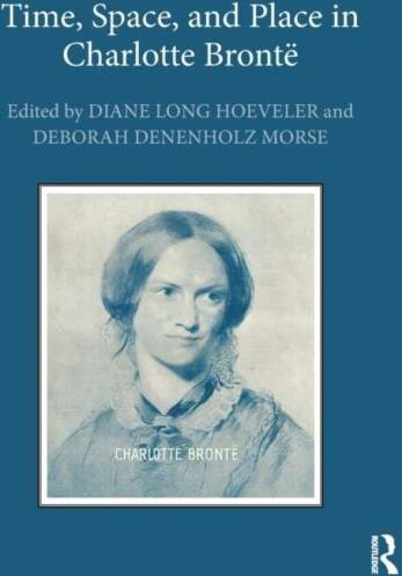 Time, Space, and Place in Charlotte Bronte