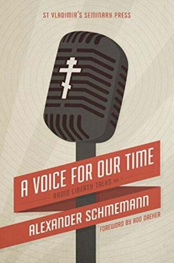 A A Voice For Our Time: Radio Liberty Talks, Volume 1 av Alexander Schmemann