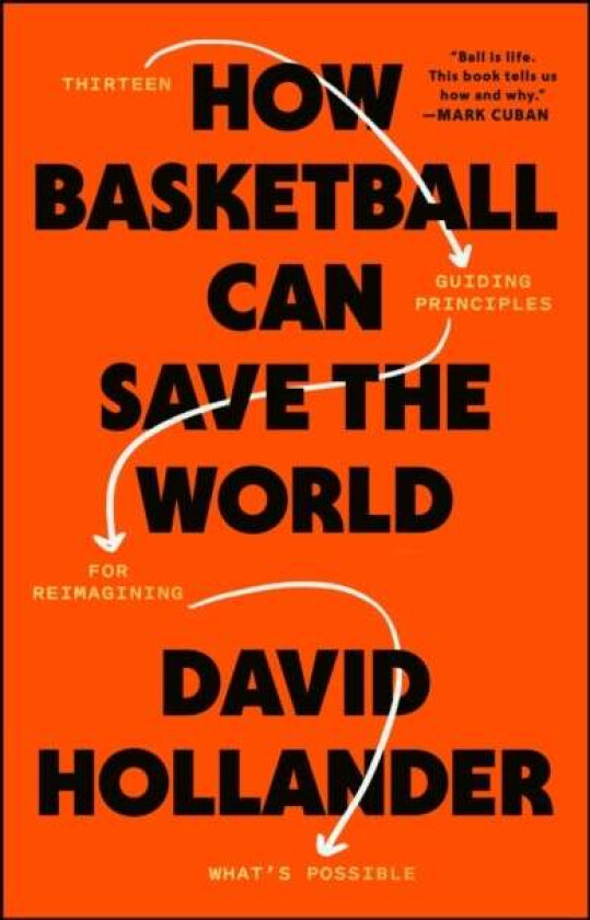 How Basketball Can Save the World av David Hollander