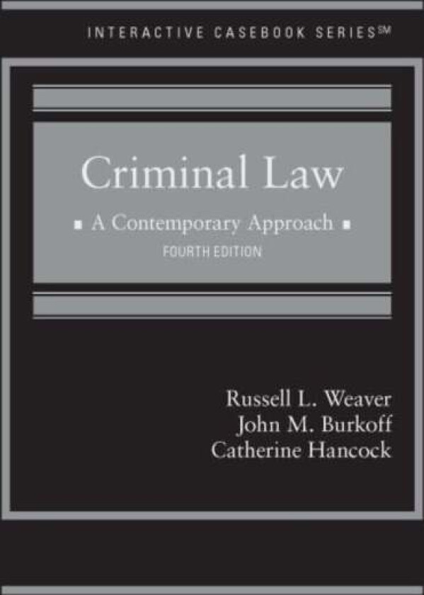 Criminal Law av Russell L. Weaver, John M. Burkoff, Catherine Hancock
