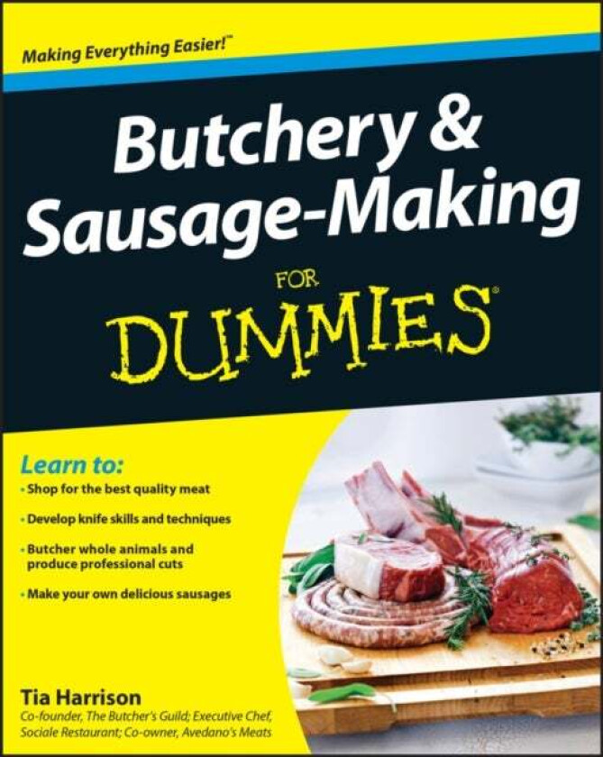 Butchery and Sausage-Making For Dummies av Tia Harrison