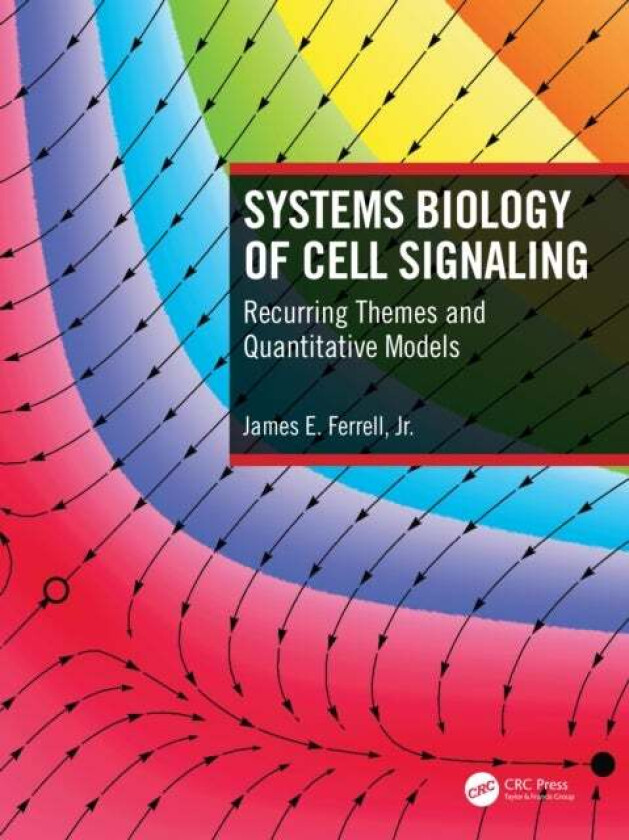 Systems Biology of Cell Signaling av James Ferrell