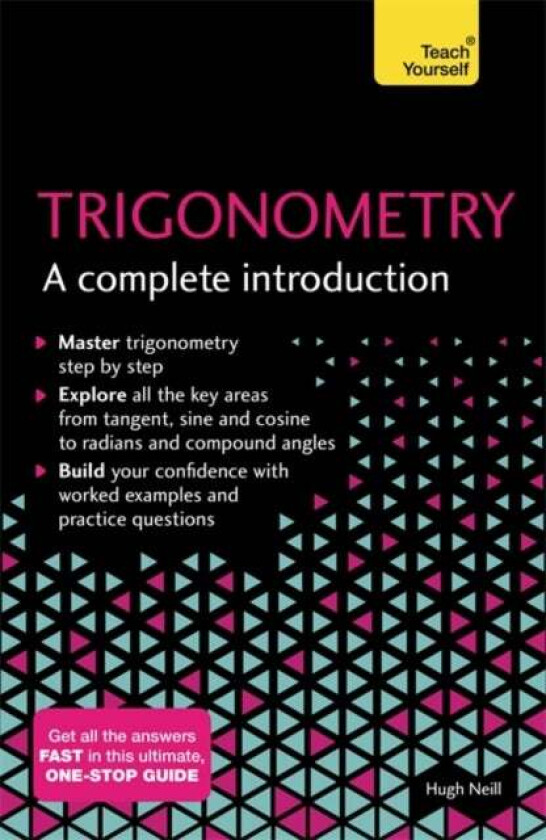 Trigonometry: A Complete Introduction av Hugh Neill