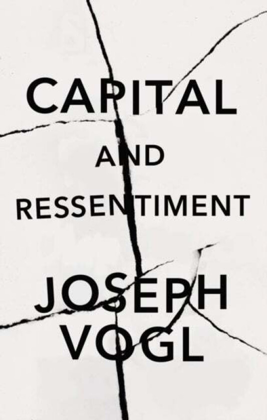 Capital and Ressentiment av Joseph Vogl