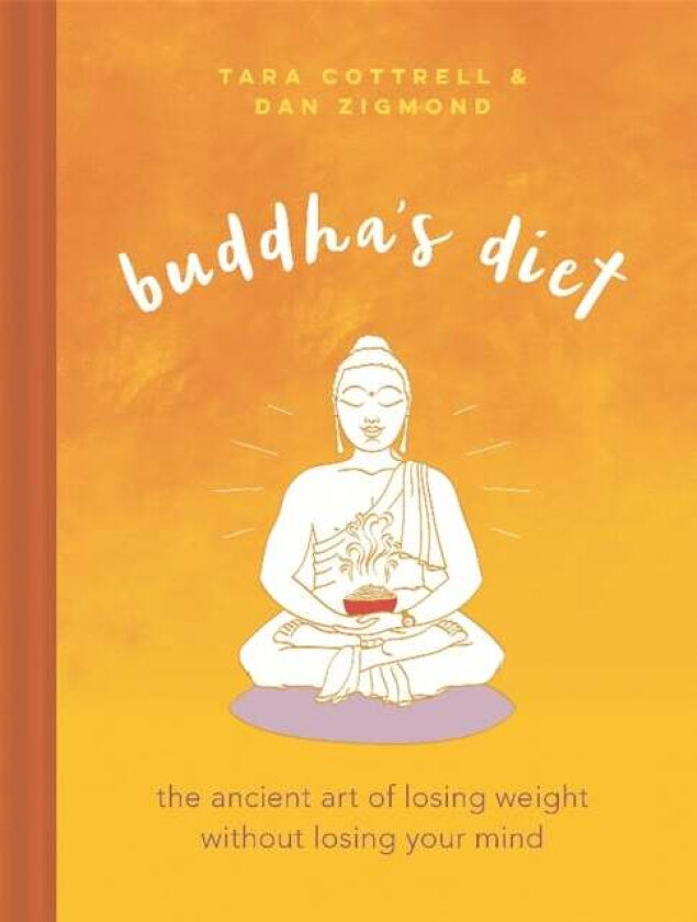 Buddha's Diet av Dan Zigmond, Tara Cottrell