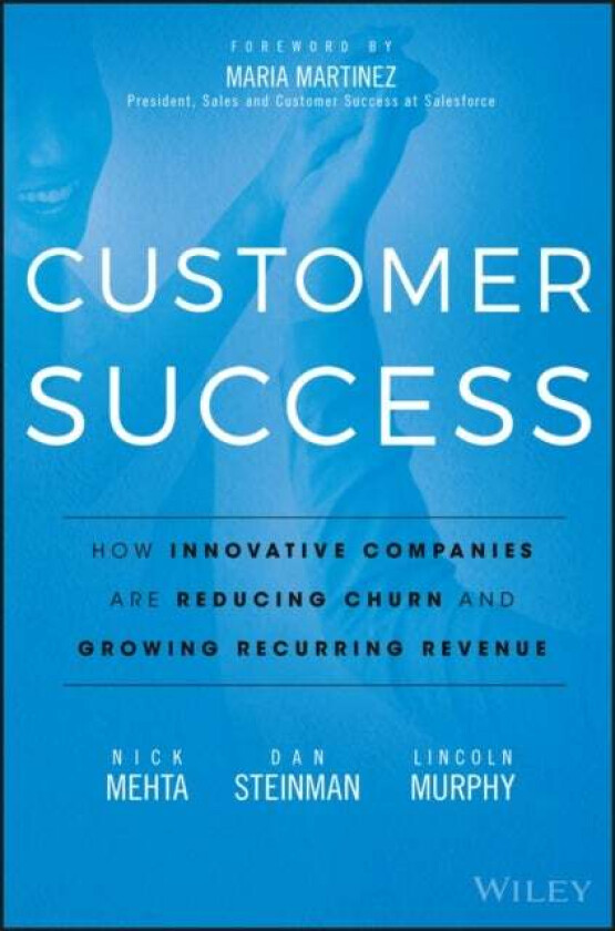 Customer Success av Nick Mehta, Dan Steinman, Lincoln Murphy