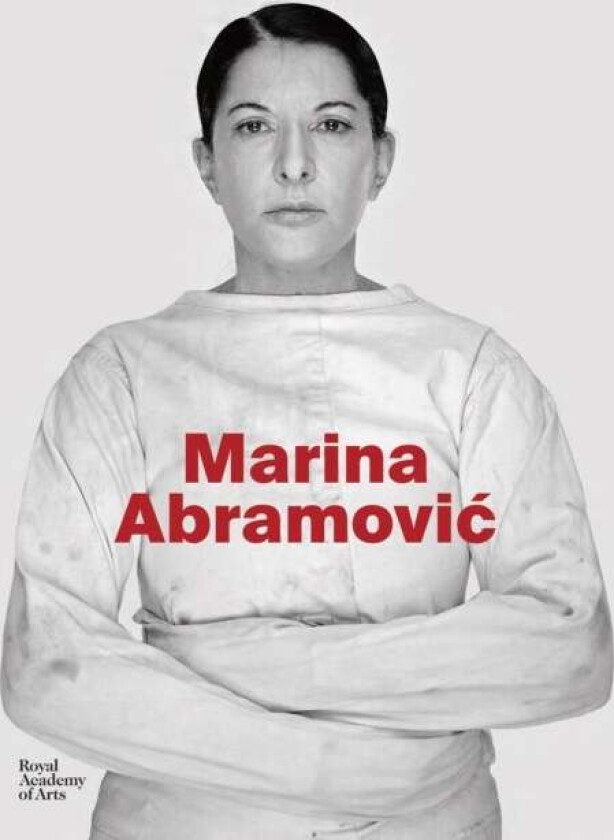 Marina Abramovic av Karen Archey, Adrian Heathfield, Svetlana Racanovic, Andrea Tarsia, Devin Zuber