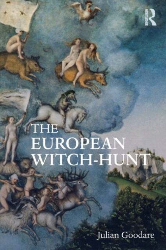 The European Witch-Hunt av Julian (University of Edinburgh UK) Goodare