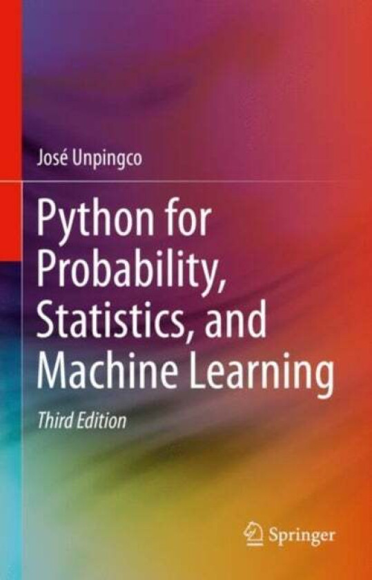 Python for Probability, Statistics, and Machine Learning av Jose Unpingco