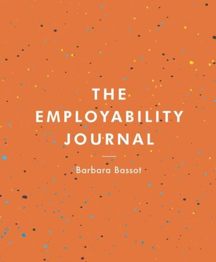 The Employability Journal av Barbara (Canterbury Chirst Church University UK) Bassot