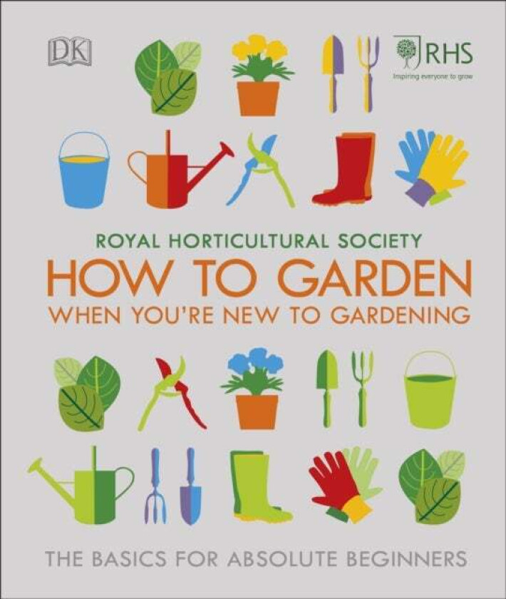 RHS How To Garden When You're New To Gardening av The Royal Horticultural Society