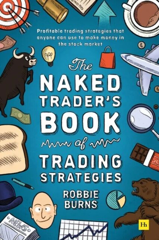The Naked Trader's Book of Trading Strategies av Robbie Burns