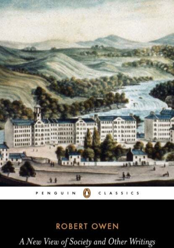 A New View of Society and Other Writings av Gregory Claeys, Robert Owen