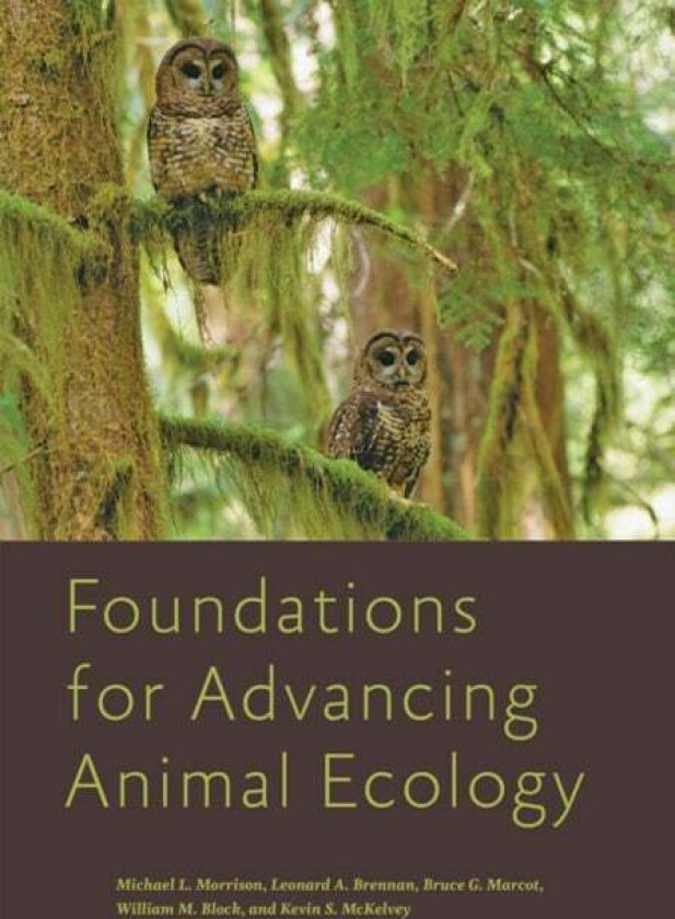 Foundations for Advancing Animal Ecology av Michael L. (Professor and Caesar Kleberg Chair in Wildlife Ecology and Conservation Texas A&M Universi