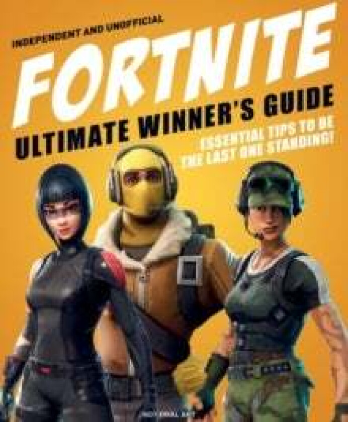 Fortnite Ultimate Winner&#039;s Guide av Kevin Pettman