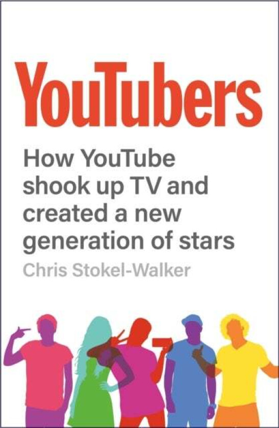 YouTubers av Chris Stokel-Walker
