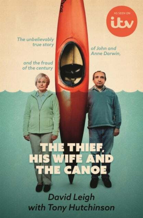 The Thief, His Wife and The Canoe av David Leigh, Tony Hutchinson