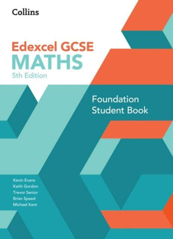 GCSE Maths Edexcel Foundation Student Book av Kevin Evans, Keith Gordon, Trevor Senior, Brian Speed, Michael Kent
