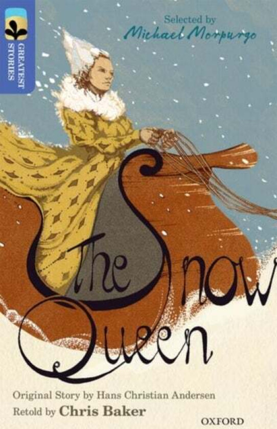 Oxford Reading Tree TreeTops Greatest Stories: Oxford Level 17: The Snow Queen av Chris Baker, Hans Christian Andersen