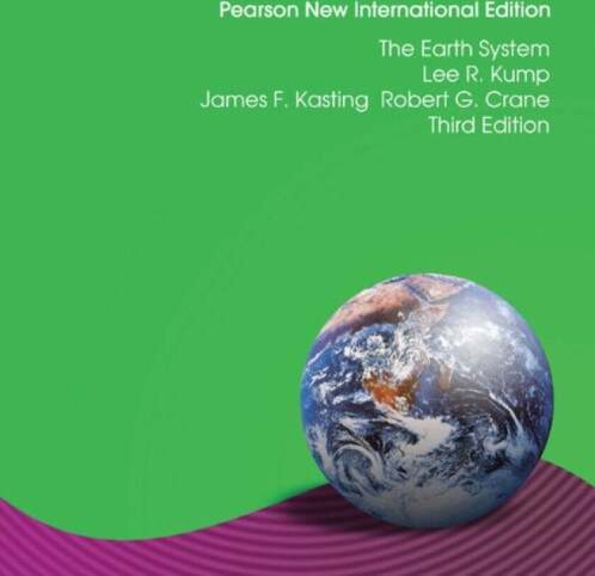 Earth System, The av Lee Kump, James Kasting, Robert Crane