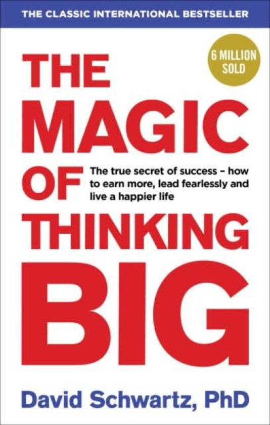 The magic of thinking big av David J. Schwartz