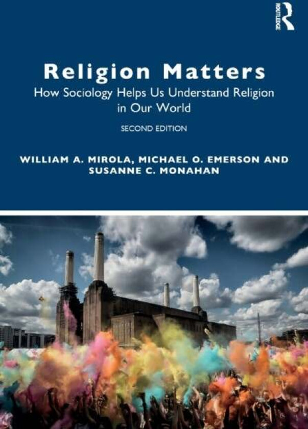 Religion Matters av William A. Mirola, Michael O. Emerson, Susanne C Monahan